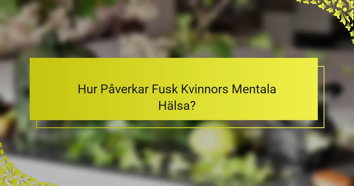Hur Påverkar Fusk Kvinnors Mentala Hälsa?